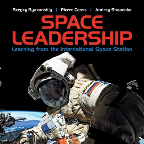Space Leadership: Learning from the International Space Station - Paperback
