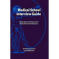 Medical School Interview Guide: Preparation and Practice for Medical School Admissions - Paperback