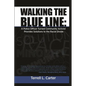 Walking the Blue Line: A Police Officer Turned Community Activist Provides Solutions to the Racial Divide - Paperback
