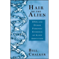 Hair of the Alien: DNA and Other Forensic Evidence of Alien Abductions - Paperback