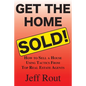 Get the Home Sold: How to Sell a House Using Tactics From Top Real Estate Agents - Paperback