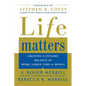 Life Matters: Creating a Dynamic Balance of Work, Family, Time, and Money - Paperback