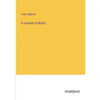 A Journey in Brazil - Paperback