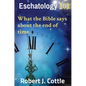 Eschatology 101: What the Bible says about the end of time. - Hardcover