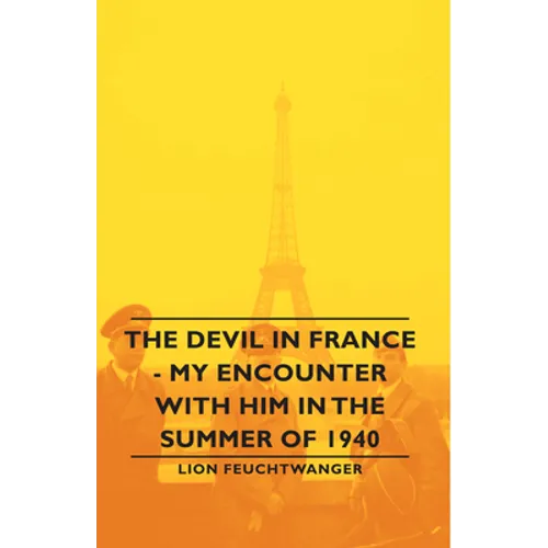 The Devil in France - My Encounter with Him in the Summer of 1940 - Paperback