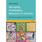 Managing Challenging Behaviour in Schools: Educational Insights and Interventions - Paperback