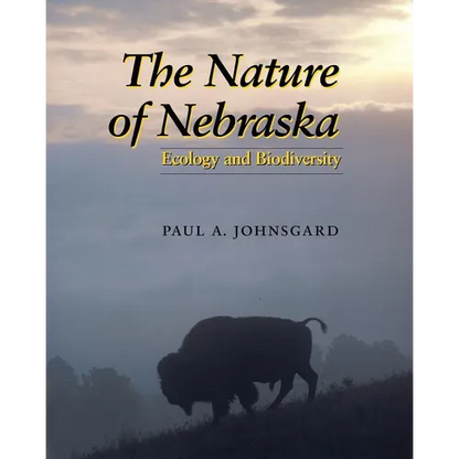 The Nature of Nebraska: Ecology and Biodiversity - Paperback