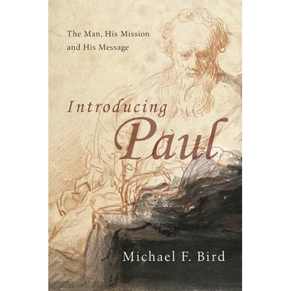 Introducing Paul: The Man, His Mission and His Message - Paperback