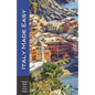 Italy Made Easy: The Top Sights of Rome, Venice, Florence, Milan, Tuscany, Amalfi Coast, Palermo and More! (Europe Made Easy Travel Guides) - Paperback