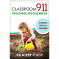 Classroom 911 Preschool Special Needs: A Manual for New Teachers - Paperback