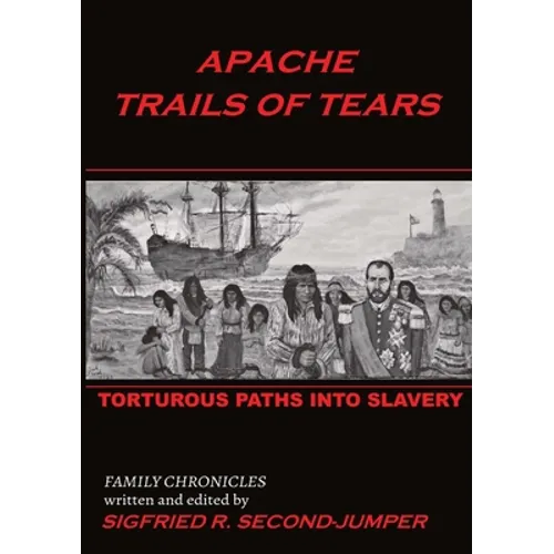 Apache Trails of Tears: Indian Slavery - Paperback