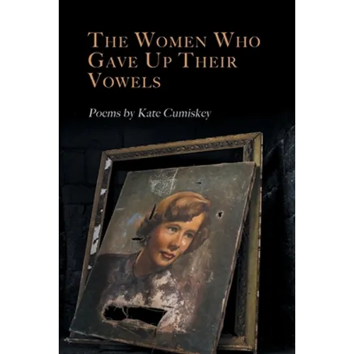 The Women Who Gave Up Their Vowels - Paperback