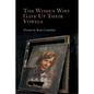 The Women Who Gave Up Their Vowels - Paperback