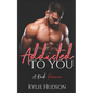 Addicted To You - A BWWM Alpha Male BBW Enemies To Lovers Romance - Paperback