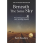 Beneath the Same Sky: The Whispered Tale of a Journey Home - Paperback
