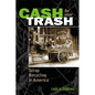Cash For Your Trash: Scrap Recycling in America - Paperback