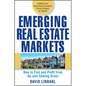 Emerging Real Estate Markets: How to Find and Profit from Up-And-Coming Areas - Hardcover