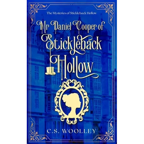 Mr Daniel Cooper of Stickleback Hollow: A British Victorian Cozy Mystery - Paperback