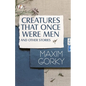 Creatures That Once Were Men, and Other Stories - Paperback