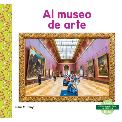 Al Museo de Arte (Art Museum) - Library Binding