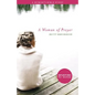 Woman of Prayer, A: A Women's Bible Study - Paperback