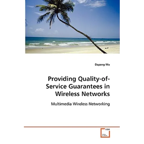 Providing Quality-of-Service Guarantees in Wireless Networks - Paperback
