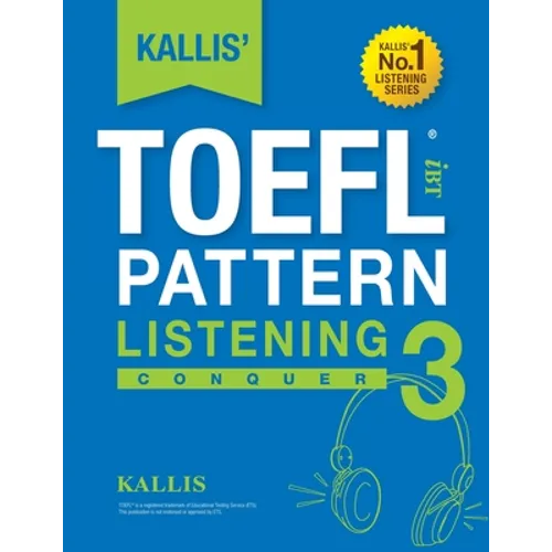 KALLIS' iBT TOEFL Pattern Listening 3: Conquer - Paperback