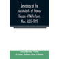Genealogy of the descendants of Thomas Gleason of Watertown, Mass. 1607-1909 - Paperback