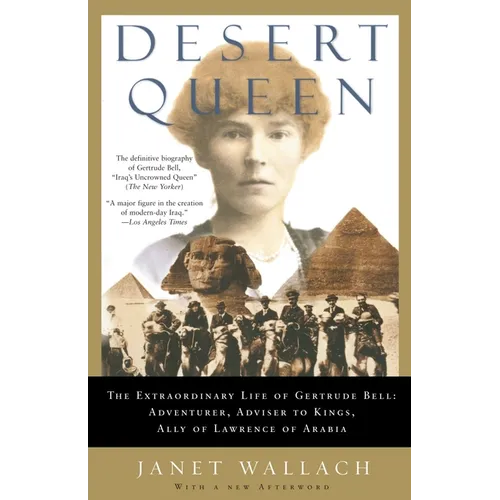 Desert Queen: The Extraordinary Life of Gertrude Bell: Adventurer, Adviser to Kings, Ally of Lawrence of Arabia - Paperback