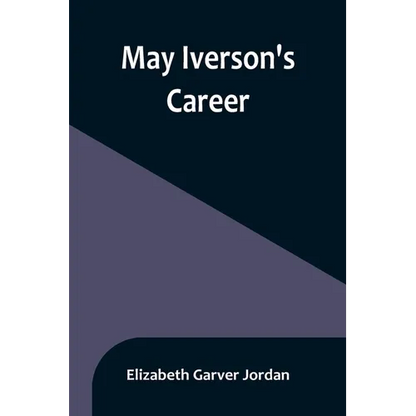 May Iverson's Career - Paperback