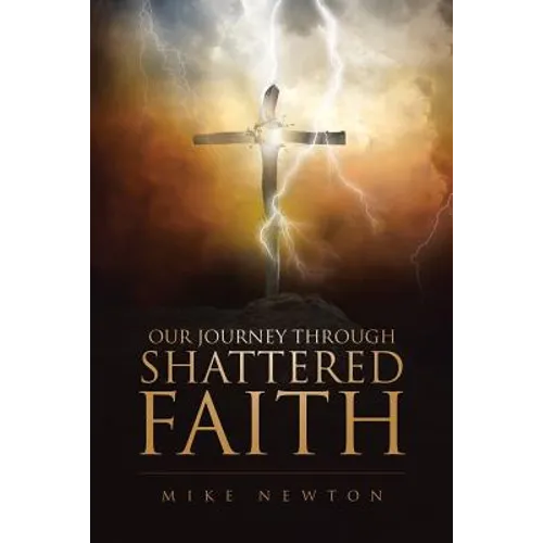 Our Journey Through Shattered Faith - Paperback