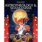 Astrotheology & Shamanism: Christianity's Pagan Roots. (Color Edition) - Paperback