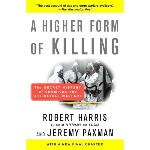A Higher Form of Killing: A Higher Form of Killing: The Secret History of Chemical and Biological Warfare - Paperback
