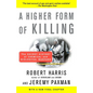 A Higher Form of Killing: A Higher Form of Killing: The Secret History of Chemical and Biological Warfare - Paperback