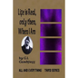 Life is Real, Only Then, When I Am: All and Everything: Third Series - Paperback