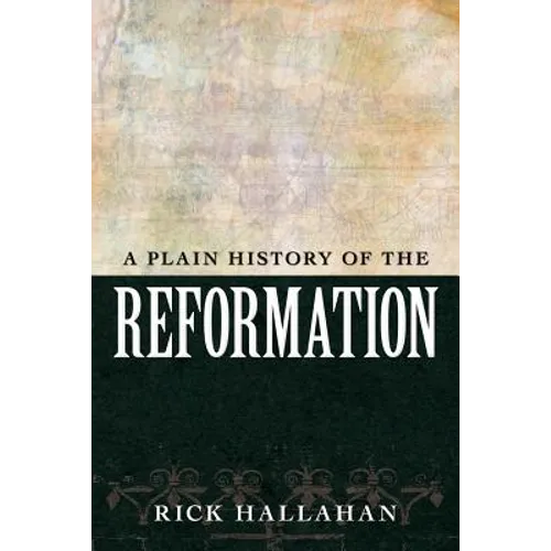 A Plain History of the Reformation - Paperback