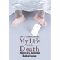My Life with Death: Memoirs of a Journeyman Medical Examiner - Hardcover