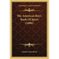 The American Boy's Book Of Sport (1896) - Paperback