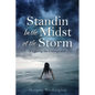 Standin In the Midst of the Storm: Forgiving the Unforgivable - Paperback