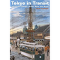 Tokyo in Transit: Japanese Culture on the Rails and Road - Paperback
