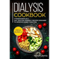 Dialysis Cookbook: MEGA BUNDLE - 5 Manuscripts in 1 - 240+ Dialysis-friendly recipes designed to improve kidney function - Paperback