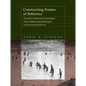 Constructing Frames of Reference: An Analytical Method for Archaeological Theory Building Using Ethnographic and Environmental Data Sets - Paperback