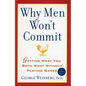 Why Men Won't Commit: Getting What You Both Want Without Playing Games - Paperback