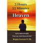 3 Hours 33 Minutes in Heaven: NEW DISCOVERY! Now Anyone Can Visit Heaven. - Paperback