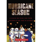 Hurricane Season: A Coach, His Team, and Their Triumph in the Time of Katrina - Paperback