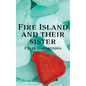 Fire Island and Their Sister - Paperback