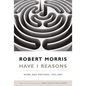 Have I Reasons: Work and Writings, 1993-2007 - Paperback