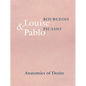 Louise Bourgeois & Pablo Picasso: Anatomies of Desire - Hardcover