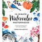 15-Minute Watercolor Masterpieces: Create Frame-Worthy Art in Just a Few Simple Steps - Paperback