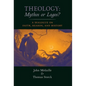 Theology: Mythos or Logos?: A Dialogue on Faith, Reason, and History - Hardcover